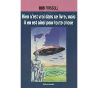 Rien N'est Vrai Dans Ce Livre, Mais Il En Est Ainsi Pour Toute Chose/ Nothing in This Book Is True