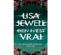 Rien n'est vrai Lisa Jewell (Auteur), Adèle Rolland-Le Dem (Traduction)