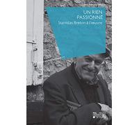 Rien passionné. Stanislas Breton à l'œuvre
