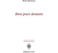 Rien pour demain Bruno Remaury (Auteur)