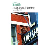 Rien que des gamins Extrait de just kids - Patti Smith - Gallimard - Poche - Monographie