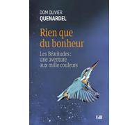 Rien que du bonheur: Les Béatitudes : une aventure aux mille couleurs