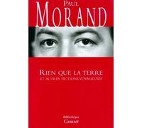 Rien que la terre Et autres fictions voyageuses - Paul Morand - Grasset - broché - Essai
