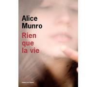 Rien que la vie - Alice Munro - De L'olivier Eds - broché - Nouvelles