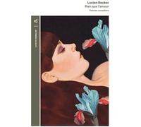 Rien que l'amour Lucien Becker (Auteur), Guy Goffette (Edité par)