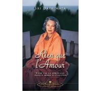 Rien Que L'Amour - Mata Sri Daya - Self Realization Fellowship Srf - broché - Essai