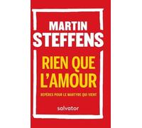 Rien Que L'amour - Repères Pour Le Martyre Qui Vient