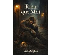 Rien Que Moi: l'homme qui devint le monde