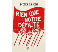 Rien que notre défaite (roman) - Didier Leschi - Cerf - broché - Roman
