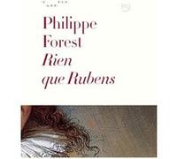 Rien que rubens Philippe Forest (Auteur)