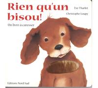Rien qu'un bisou !: Un livre à caresser