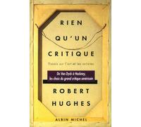 Rien Qu'un Critique - Essai Sur L'art Et Les Artistes