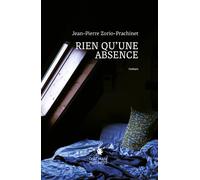 Rien qu'une absence - Jean-Pierre Zorio-Prachinet - Cent Mille Milliards - broché - Contes / Légendes