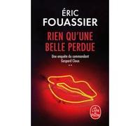 Rien qu'une belle perdue (Une enquête du commandant Gaspard Cloux, Tome 2) Eric Fouassier (Auteur)