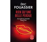 Rien qu'une belle perdue (Une enquête du commandant Gaspard Cloux, Tome 2) - Eric Fouassier - Lgf - Poche - Roman