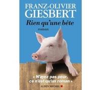 Rien qu'une bête Franz-Olivier Giesbert (Auteur)