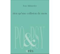 Rien qu'une collision de mots Recueil en version bilingue accompagné d'une gravure d'edith schmid - AKHMETIEV IVAN - Eres - broché - Poésie