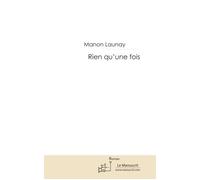 Rien qu'une fois - Manon Launay - Le Manuscrit Eds - broché - Roman
