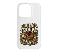 Rien Trouvé on Revient Demain Humour Cueilleur Cèpes Coque pour iPhone 14 Pro