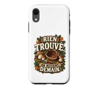 Rien Trouvé on Revient Demain Humour Cueilleur Cèpes Coque pour iPhone XR