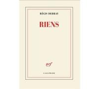 Régis Debray – Riens – Roman – broché