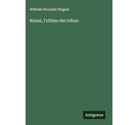 Rienzi, l'ultimo dei tribun