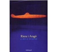 Riera i Aragó Fernando Castro Florez (Auteur), Serge Fauchereau (Auteur), Joséphine Matamoros (Auteur), Déborah Laks (Auteur), Collectif (Auteur)