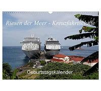 Riesen der Meere - Kreuzfahrtschiffe Geburtstagskalender (Wandkalender 2026 DIN A3 quer), CALVENDO Monatskalender: Die größten und schönsten ... in einem Geburtstagskalender zusammengefasst