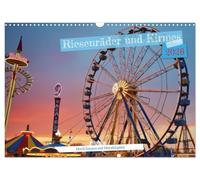 Riesenräder und Kirmes (Wandkalender 2026 DIN A3 quer), CALVENDO Monatskalender: Lachen, Staunen, Schweben, auf der Kirmes wird jeder Tag zum Abenteuer.