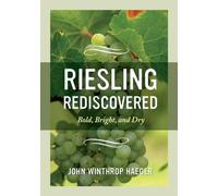 Riesling Rediscovered: Bold, Bright, and Dry