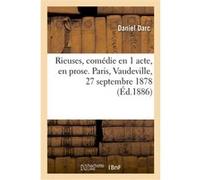 Rieuses, comédie en 1 acte, en prose. Paris, Vaudeville, 27 septembre 1878 Daniel Darc (Auteur)