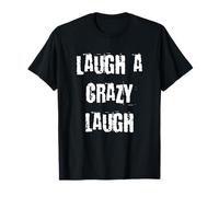 Riez d'un rire fou T-Shirt
