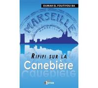 Rififi sur la Canebière - Oumar El Foutiyou Ba - IS Edition - broché - Roman