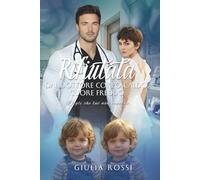 Rifiutata dal dottore corpo caldo, cuore freddo - I figli che lui non conobbe