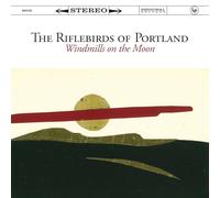 Riflebirds of Portland - Windmills on the Moon
