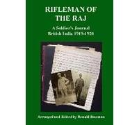 Rifleman Of The Raj A Soldier's Journal British India 1919-1920