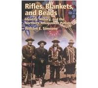 Rifles, Blankets, and Beads, Civilization of the American Indian, Vol 216 William E. Simeone (Auteur)