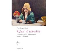 Riflessi di solitudine. Un percorso tra psicoanalisi, pittura e filosofia