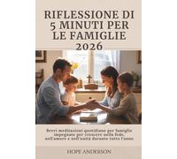 RIFLESSIONE DI 5 MINUTI PER LE FAMIGLIE 2026: Brevi meditazioni quotidiane per famiglie impegnate per crescere nella fede, nell'amore e nell'unità durante tutto l'anno