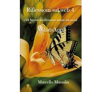 Riflessioni sul web. 124 spunti di riflessione inviati sul social (Vol. 4)