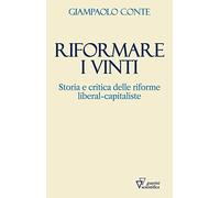 Riformare i vinti. Storia e critica delle riforme liberal-capitaliste