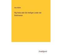 Rig-Veda Oder Die Heiligen Lieder Der Brahmanen