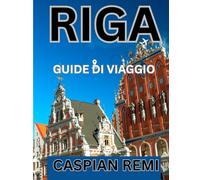 RIGA GUIDA DI VIAGGIO 2026: Strade storiche, Art Nouveau, mercati, fughe sul Baltico, cultura e cucina