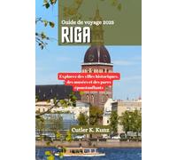 RIGA Guide de voyage 2025: Explorez des villes historiques, des musées et des parcs époustouflants