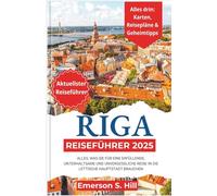 Riga Reiseführer 2025: Alles, was Sie für eine erfüllende, unterhaltsame und unvergessliche Reise in die lettische Hauptstadt brauchen