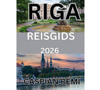 RIGA REISGIDS 2026: Historische straten, art nouveau, markten, Baltische uitstapjes, cultuur en keuken