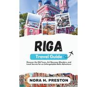 Riga Travel Guide: Discover the Old Town, Art Nouveau Wonders, and Local Secrets for an Unforgettable Baltic Adventure