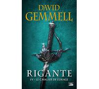 Rigante, T4 : Le Cavalier de l'Orage - David Gemmell - Bragelonne - Poche - Roman