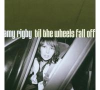 Rigby,Amy - Till The Wheels Fall Off [Import]