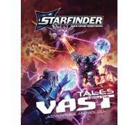 Rigby Bendele, Jeremy Corff, Rue Dicke – Starfinder Tales from the Vast Adventure Anthology – Relié